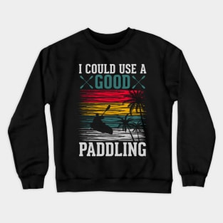 i could use a good paddling Crewneck Sweatshirt